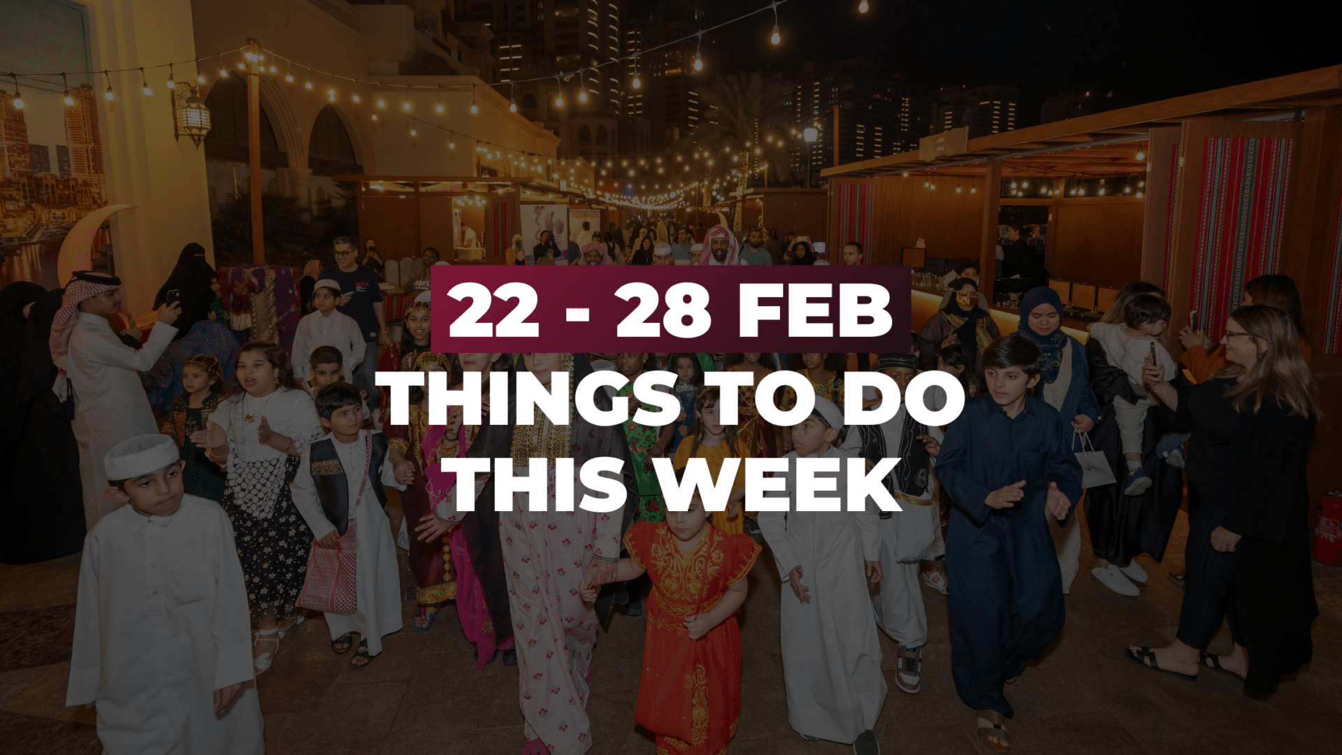Things to Do in Doha Qatar Ramadan 2026 Things to do in Doha Qatar during Ramadan 2026 including festivals, bazaars and cultural events