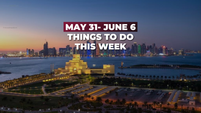 12 Things Happening in Doha You Need to Know About (May 31 to June 6, 2026) 12 Things Happening in Doha You Need to Know About (May 31 to June 6, 2026)