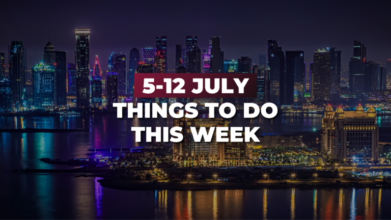 This Week in Doha Is Genuinely One of the Best of the Summer (July 5 to 12, 2026) This Week in Doha Is Genuinely One of the Best of the Summer (July 5 to 12, 2026)