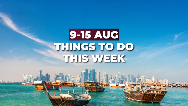 This Week in Doha Is Genuinely One of the Best of the Summer (August 9 to 15, 2026) This Week in Doha Is Genuinely One of the Best of the Summer (August 9 to 15, 2026)