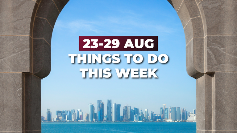 This Week in Doha Is Genuinely One of the Best of the Summer (August 23 to 29, 2026) This Week in Doha Is Genuinely One of the Best of the Summer (August 23 to 29, 2026)