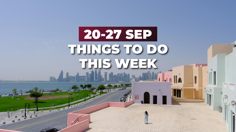 Best Things to Do in Doha This Week: September 20-26